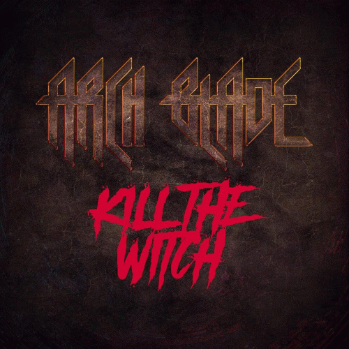 Arch Blade : Kill the Witch (Single)